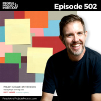 PPP 502 | When Process Is Not Enough: The Human Side of Project Leadership, with Brett Harned