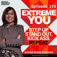 PPP 173 | Why Playing It Safe is Holding You Back, with Extreme You author Sarah Robb OHagan