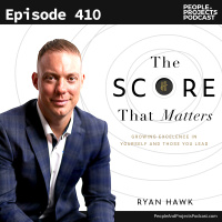 PPP 410 | How to Grow Excellence In Yourself and Those You Lead, with Ryan Hawk
