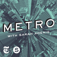 Special Preview: METRO with Sarah Koenig - Ep. 1
