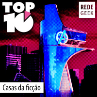 TOP 10 - Casas da ficção