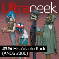 Ultrageek – História do Rock (ANOS 2000)