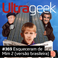 Ultrageek – Esqueceram de Mim 2 (versão brasileira)