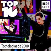 TOP 10 - Tecnologias da década de 2000