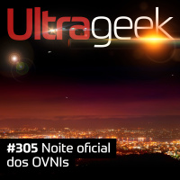 Ultrageek – Noite oficial dos OVNIs