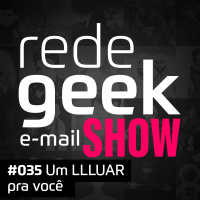E-mail Show – Um LLLUAR pra você