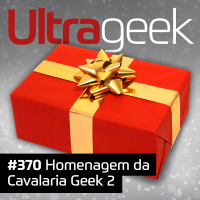 Ultrageek – Homenagem da Cavalaria Geek 2