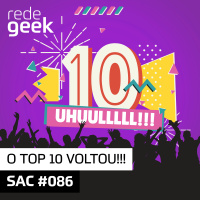 SAC – O TOP 10 voltou!!!