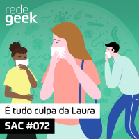 SAC – É tudo culpa da Laura