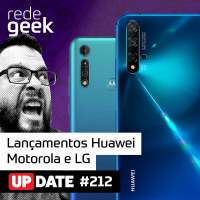 Update - Lançamentos Huawei, Motorola e LG!