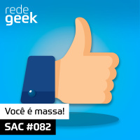 SAC – Você é massa