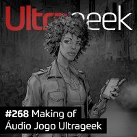 Ultrageek – Making of Áudio Jogo Ultrageek