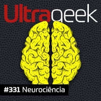 Ultrageek – Neurociência #OPodcastÉDelas