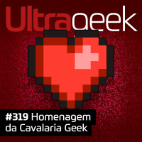 Ultrageek – Homenagem da Cavalaria Geek