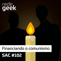 SAC – Financiando o comunismo