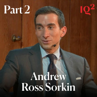 Andrew Ross Sorkin and Zanny Minton Beddoes on Markets, Crashes and The Future of The Global Economy (Part Two)