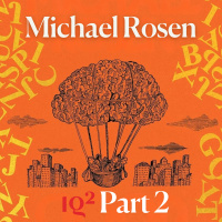 Michael Rosen on Hope, Happiness and Finding Joy in the Small Things (Part Two)