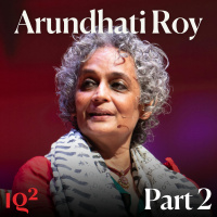 Arundhati Roy on Storytelling, Memory and The Human Condition (Part Two)