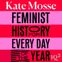 Who are the Trailblazing Women Hidden From Our History? With Womens Prize Founder Kate Mosse