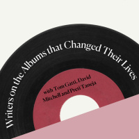 Albums that Changed My Life, with Tom Gatti, David Mitchell and Preti Taneja