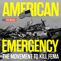 American Emergency: The Movement to Kill FEMA