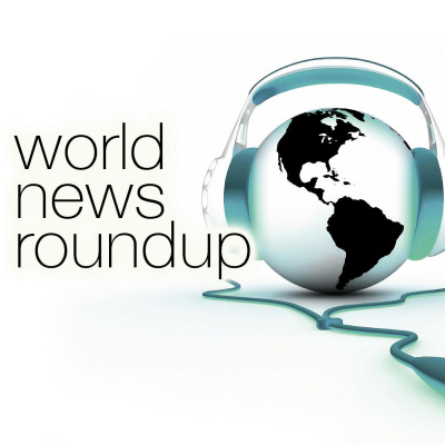 World News Roundup