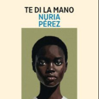La biblioteca | Nuria Pérez nos pone ante el espejo del Congo en Te di la mano