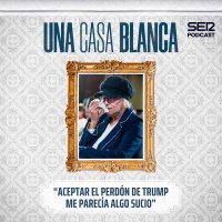 Una Casa Blanca | La abuela ex-MAGA que rechazó el indulto | Episodio 5