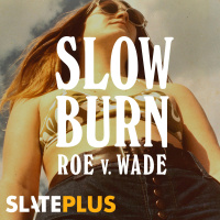 Slow Burn - Roe v. Wade | 2. Life or Death