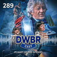 DWBRcast 289 - Série Clássica: Planet of the Spiders!