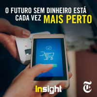 Episódio 18: O futuro sem dinheiro está cada vez mais perto 