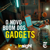 Episódio 31: O novo boom dos gadgets