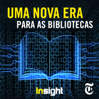 Episódio 23: Uma nova era para as bibliotecas