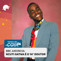 Ncuti Gatwa é o 14º Doutor | TrenzaloreCast
