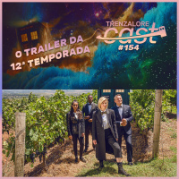 TrenzaloreCast #154: O trailer da 12ª temporada