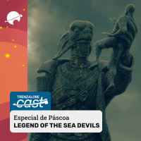 Legend of the Sea Devils | TrenzaloreCast