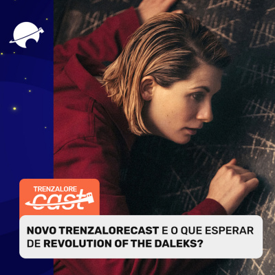 Trenzalorecast - Podcast De Doctor Who