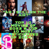 Am I STILL On The Air? Top 10 Movies of 2023  Top 10 Most Anticipated of 2024