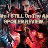 Am I STILL On The Air? Doctor Strange In The Multiverse Of Madness SPOILER Review