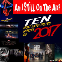 Am I STILL On The Air? Most Anticipated Movies of 2017