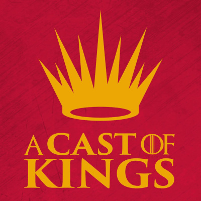 A Cast Of Kings - A Game Of Thrones Podcast