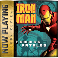 Book Review: Iron Man: Femmes Fatales by Robert Greenberger