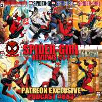 Podcast #883-Spider-Girl (2025) #1-7 Reviews Patreon Exclusive