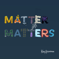 Matter, Matters | From the Vault #649