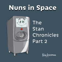 Artist’s Journey | Stan Chronicles 2 | Nuns in Space 2 (from the Vault #679)