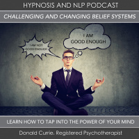 Episode 64 - Challenging and Changing Your Belief Systems