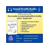 William Davis, MD~ Four-weeks to restoring health  vitality with a Super Gut