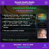 Conscious Evolution with Bruce Lipton PhD