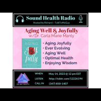 Aging Well  Joyfully with Dr. Carla Marie Manly