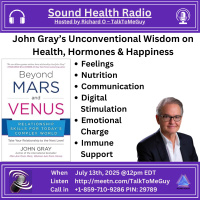 John Grays Unconventional Wisdom on Health, Hormones  Happiness
